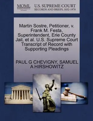Martin Sostre, ricorrente, contro Frank M. Festa, sovrintendente del carcere della contea di Erie, et al. Trascrizione del verbale della Corte Suprema degli Stati Uniti con i relativi motivi. - Martin Sostre, Petitioner, V. Frank M. Festa, Superintendent, Erie County Jail, et al. U.S. Supreme Court Transcript of Record with Supporting Pleadin