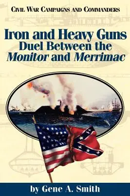 Ferro e cannoni pesanti: Il duello tra il Monitor e il Merrimac - Iron and Heavy Guns: Duel Between the Monitor and the Merrimac