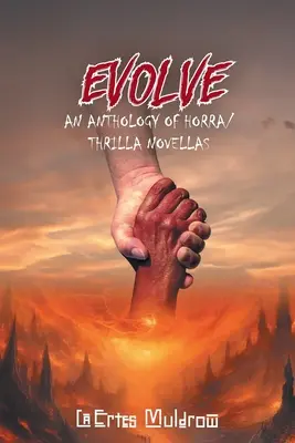 Evolvere: Antologia di novelle Horra/ Thrilla - Evolve: An Anthology of Horra/ Thrilla Novellas