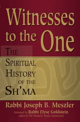 Testimoni dell'Uno: la storia spirituale della Sh'ma - Witnesses to the One: The Spiritual History of the Sh'ma