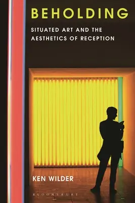 Vedere: L'arte situata e l'estetica della ricezione - Beholding: Situated Art and the Aesthetics of Reception