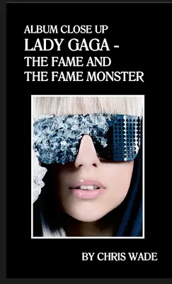 Album in primo piano: Lady Gaga - La fama e il mostro della fama - Album Close Up: Lady Gaga - The Fame and The Fame Monster