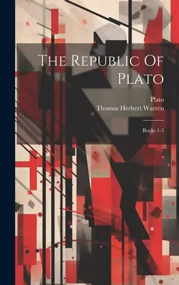 La Repubblica di Platone: libri 1-5 - The Republic Of Plato: Books 1-5