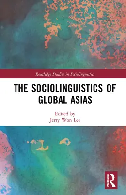La sociolinguistica dell'Asia globale - The Sociolinguistics of Global Asias