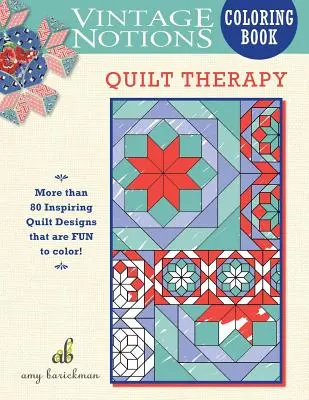 Libro da colorare di nozioni vintage: Terapia del quilt - Vintage Notions Coloring Book: Quilt Therapy