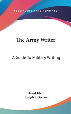 Lo scrittore dell'esercito: Guida alla scrittura militare - The Army Writer: A Guide To Military Writing