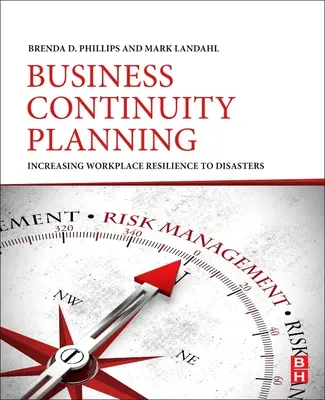 Pianificazione della continuità aziendale: Aumentare la resilienza del luogo di lavoro alle catastrofi - Business Continuity Planning: Increasing Workplace Resilience to Disasters