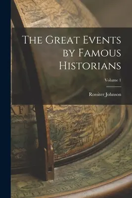 I grandi eventi di storici famosi; Volume 1 - The Great Events by Famous Historians; Volume 1