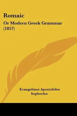 Romaico: o grammatica greca moderna (1857) - Romaic: Or Modern Greek Grammar (1857)