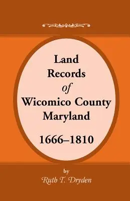 Registri fondiari della contea di Wicomico, Maryland, 1666-1810 - Land Records Wicomico County, Maryland, 1666-1810