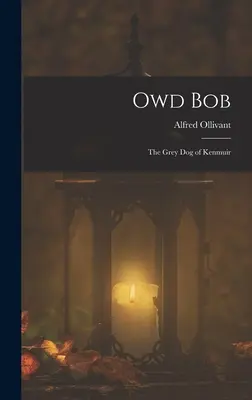 Owd Bob: Il cane grigio di Kenmuir - Owd Bob: The Grey Dog of Kenmuir