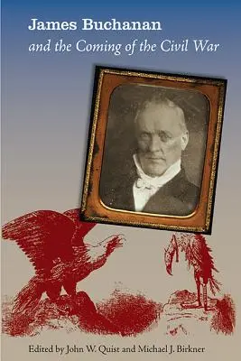 James Buchanan dan Datangnya Perang Saudara - James Buchanan and the Coming of the Civil War