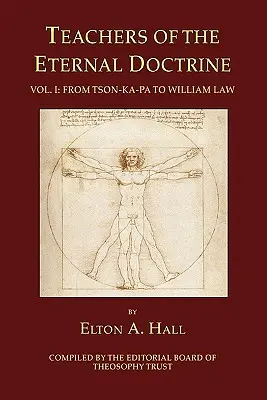 Insegnanti della dottrina eterna Vol. I: Da Tson-Ka-Pa a William Law - Teachers of the Eternal Doctrine Vol. I: From Tson-Ka-Pa to William Law
