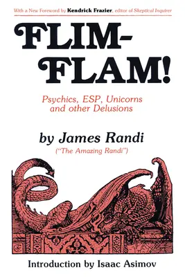 Flim-Flam! Sensitivi, Esp, Unicorni e altre illusioni - Flim-Flam!: Psychics, Esp, Unicorns, and Other Delusions