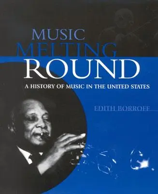 La musica che si scioglie: Storia della musica negli Stati Uniti - Music Melting Round: A History of Music in the United States