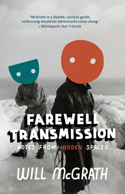 Trasmissione d'addio: Note dagli spazi nascosti - Farewell Transmission: Notes from Hidden Spaces