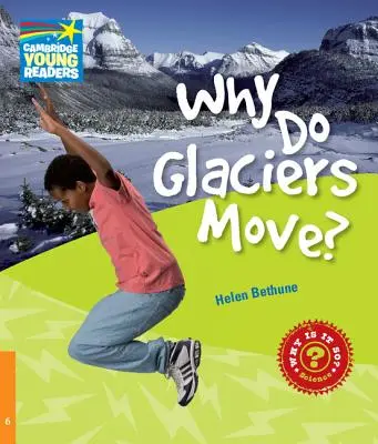 Perché i ghiacciai si muovono? Quaderno di livello 6 - Why Do Glaciers Move? Level 6 Factbook