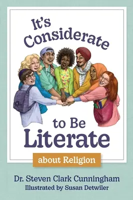 È importante essere letterati sulla religione: Poesia e prosa su religione, conflitti e pace nel nostro mondo - It's Considerate to be Literate about Religion: Poetry and Prose about Religion, Conflict, and Peace in Our World