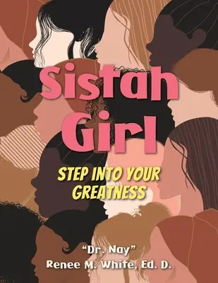 Sistah Girl: Entra nella tua grandezza - Sistah Girl: Step into Your Greatness