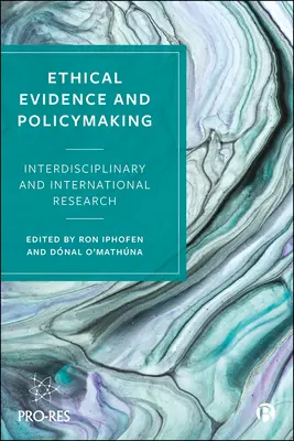 Prove etiche e politiche: Ricerca interdisciplinare e internazionale - Ethical Evidence and Policymaking: Interdisciplinary and International Research