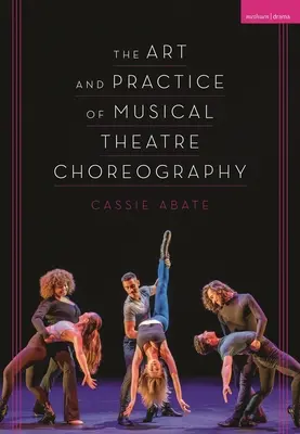L'arte e la pratica della coreografia del teatro musicale - The Art and Practice of Musical Theatre Choreography