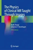 La fisica della risonanza magnetica clinica insegnata attraverso le immagini - The Physics of Clinical MR Taught Through Images