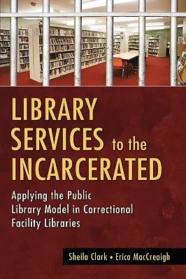Servizi bibliotecari ai detenuti: Applicazione del modello della biblioteca pubblica alle biblioteche degli istituti penitenziari - Library Services to the Incarcerated: Applying the Public Library Model in Correctional Facility Libraries