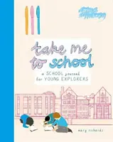 Portami a scuola - Un diario scolastico per giovani esploratori - Take Me To School - A School Journal for Young Explorers
