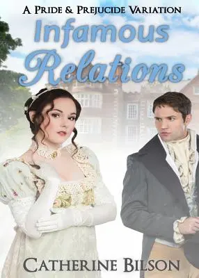 Relazioni infami: Una variante di Orgoglio e pregiudizio - Infamous Relations: A Pride and Prejudice Variation