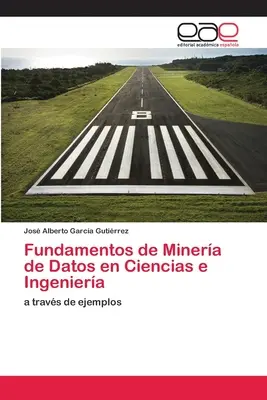 Fondamenti di estrazione di dati in scienze e ingegneria - Fundamentos de Minera de Datos en Ciencias e Ingeniera
