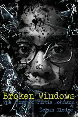 Finestre rotte: La storia di Curtis Johnson - Broken Windows: The Story of Curtis Johnson