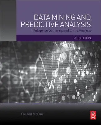Data Mining e analisi predittiva: Raccolta di informazioni e analisi del crimine - Data Mining and Predictive Analysis: Intelligence Gathering and Crime Analysis