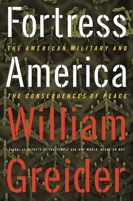La fortezza America: l'esercito americano e le conseguenze della pace - Fortress America the American Military and the Consequences of Peace
