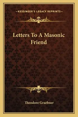 Lettere a un amico massone - Letters To A Masonic Friend