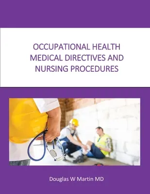 Direttive mediche e procedure infermieristiche per la salute sul lavoro - Occupational Health Medical Directives and Nursing Procedures