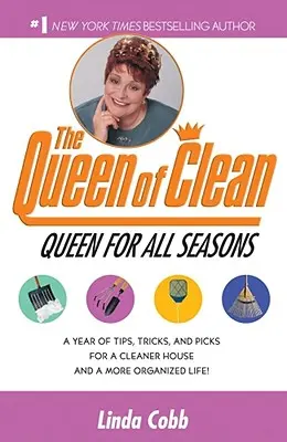 Una regina per tutte le stagioni: Un anno di consigli, trucchi e suggerimenti per una casa più pulita e una vita più organizzata! - A Queen for All Seasons: A Year of Tips, Tricks, and Picks for a Cleaner House and a More Organized Life!