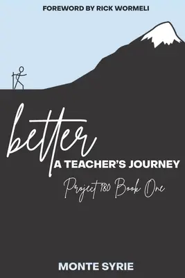 meglio: Il viaggio di un insegnante: Progetto 180 Libro Primo - better: A Teacher's Journey: Project 180 Book One