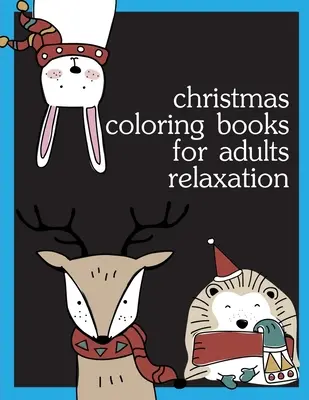 Libri da colorare di Natale per adulti relax: Pagine da colorare, Libro da colorare di Natale per adulti relax per alleviare lo stress - Christmas Coloring Books For Adults Relaxation: Coloring pages, Chrismas Coloring Book for adults relaxation to Relief Stress