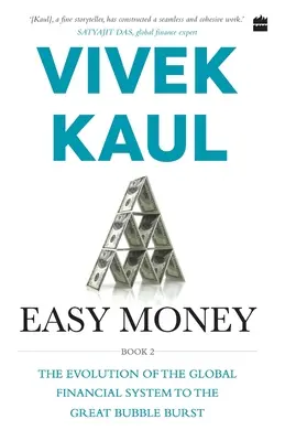 Soldi facili: Evoluzione del sistema finanziario globale fino allo scoppio della Grande Bolla - Easy Money: Evolution of the Global Financial system to the Great Bubble Burst
