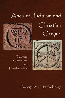 Giudaismo antico e origini cristiane: Diversità, continuità e trasformazione - Ancient Judaism and Christian Origins: Diversity, Continuity, and Transformation