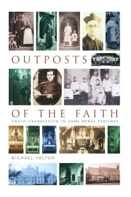 Avamposti della fede: L'anglocattolicesimo in alcune parrocchie rurali - Outposts of the Faith: Anglo-Catholicism in Some Rural Parishes