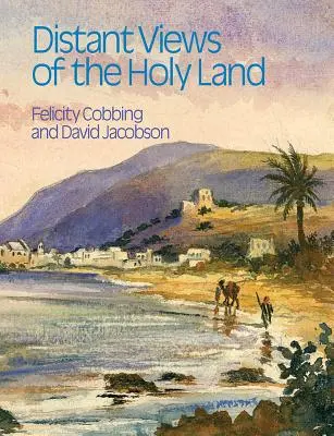 Vedute lontane della Terra Santa - Distant Views of the Holy Land
