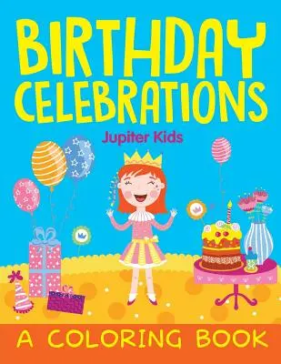 Feste di compleanno (Un libro da colorare) - Birthday Celebrations (A Coloring Book)