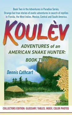 Koulv: Avventure di un cacciatore di serpenti americano, libro secondo - Koulv: Adventures of an American Snake Hunter, Book Two
