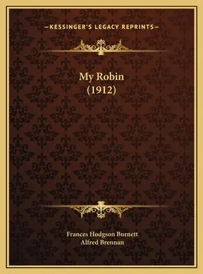Il mio Robin (1912) - My Robin (1912)