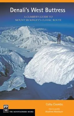 La parete ovest del Denali: Guida per l'arrampicatore - Denali's West Buttress: A Climber's Guide