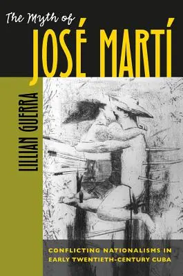 Il mito di Jos Mart: Nazionalismi in conflitto nella Cuba del primo Novecento - The Myth of Jos Mart: Conflicting Nationalisms in Early Twentieth-Century Cuba