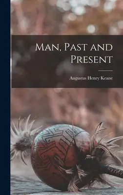 L'uomo, passato e presente - Man, Past and Present