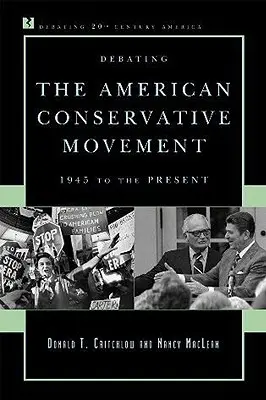 Il dibattito sul movimento conservatore americano: Dal 1945 a oggi - Debating the American Conservative Movement: 1945 to the Present