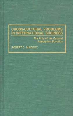 Problemi interculturali nel business internazionale: Il ruolo della funzione di integrazione culturale - Cross-Cultural Problems in International Business: The Role of the Cultural Integration Function
